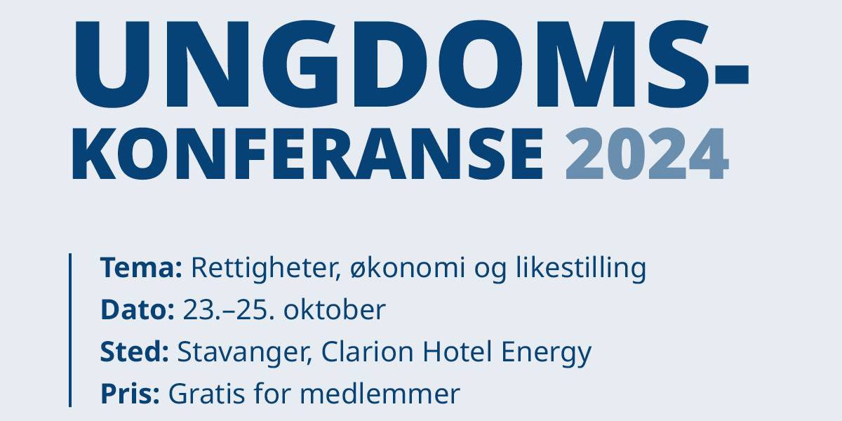 Informasjonsgrafikk med teksten "Ungdomskonferanse 2024" i store blå bokstaver. Under står detaljer: Tema: Rettigheter, økonomi og likestilling. Dato: 23.–25. oktober. Sted: Stavanger, Clarion Hotel Energy. Pris: Gratis for medlemmer. Layouten er enkel og informativ med blå skrift på lys bakgrunn.